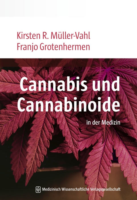 Cannabis und Cannabinoide in der Medizin - Grotenhermen und Müller-Vahl